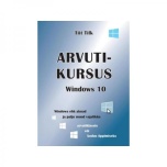 Arvutikursus Windows 10, arvutiõpik, 110 lk, autor Tiit Tilk
